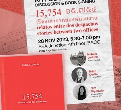 Art Book Launch, Discussion, and Book Signing: 15 754 Relatos Entre dos Despachos / 15 754 Stories Between Two Offices / ๑๕ ๗๕๔ เรื่องเล่าจากสองหน่วยงาน by Natalia Ludmila, 28 November 2023