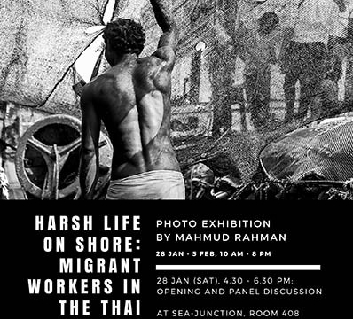 Launching Photo Exhibition “Harsh Life on Shore: Migrant Workers in the Thai Fishing Industry” on 28 January 2017