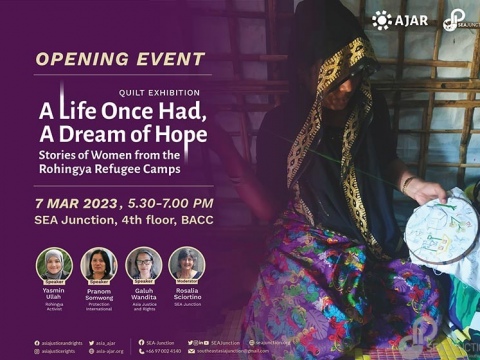Opening Event of Quilt Exhibition “A Life Once Had, A Dream of Hope: Stories of Women from the Rohingya Refugee Camps” 7 March 2023