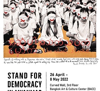 Photo Exhibition of "Stand for Democracy in Myanmar " 26 April – 8 May 2022