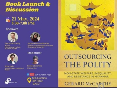 Book Launch and Discussion “Outsourcing the Polity; Non-State Welfare, Inequality and Resistance in Myanmar”, 21 May 2024