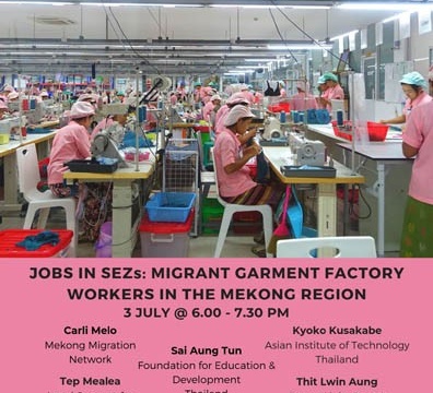 Panel Discussion and Launch of the Report “Jobs in SEZs: Migrant Garment Factory Workers in the Mekong Region” July 3 @ 6:00 pm - 7:30 pm